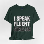 “I Speak Fluent Sarcasm” Funny Graphic Tee - Atlas Briefly