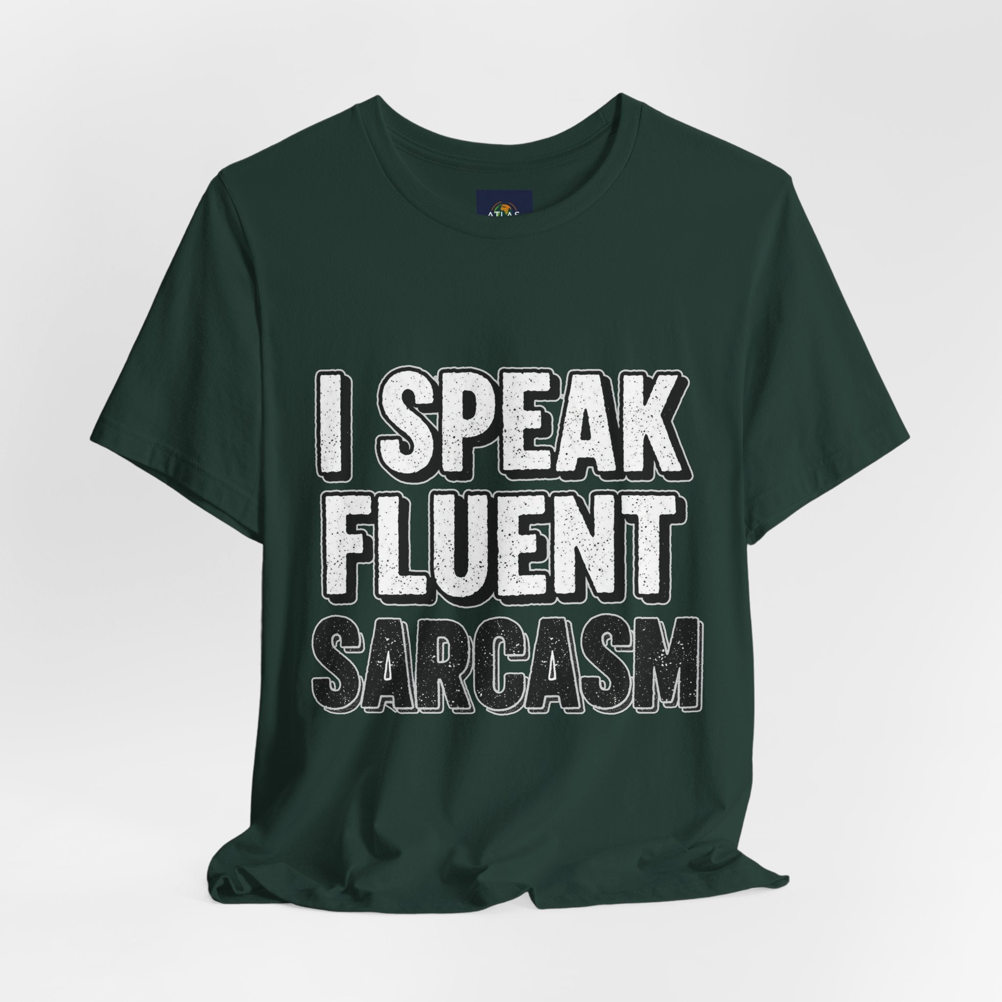 “I Speak Fluent Sarcasm” Funny Graphic Tee - Atlas Briefly