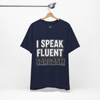 “I Speak Fluent Sarcasm” Funny Graphic Tee - Atlas Briefly