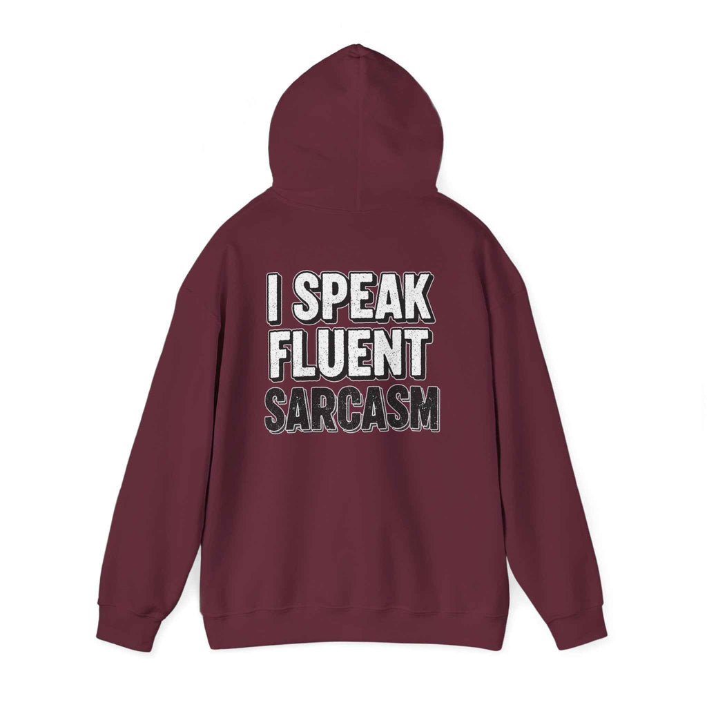 I Speak Fluent Sarcasm Hoodie - Hilarious Sweatshirt for Sarcasm Enthusiasts - Atlas Briefly