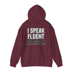 I Speak Fluent Sarcasm Hoodie - Hilarious Sweatshirt for Sarcasm Enthusiasts - Atlas Briefly