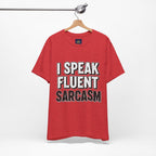 “I Speak Fluent Sarcasm” Funny Graphic Tee - Atlas Briefly
