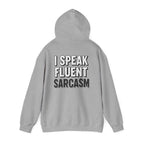I Speak Fluent Sarcasm Hoodie - Hilarious Sweatshirt for Sarcasm Enthusiasts - Atlas Briefly