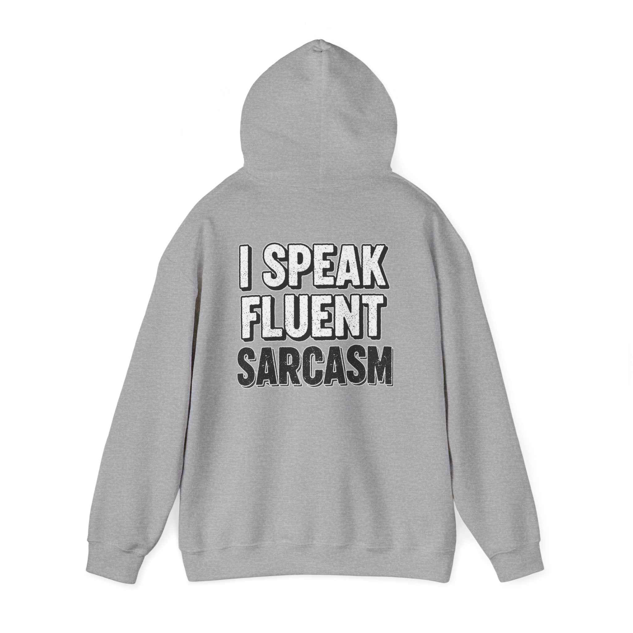 I Speak Fluent Sarcasm Hoodie - Hilarious Sweatshirt for Sarcasm Enthusiasts - Atlas Briefly