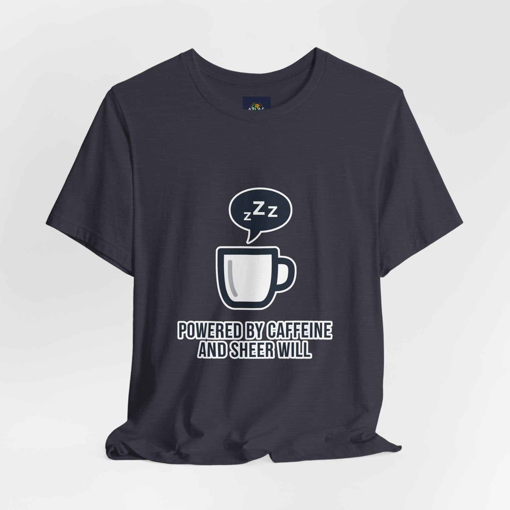 Powered by Caffeine T-Shirt - Funny Coffee Tee for Coffee Lovers - Atlas Briefly