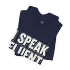 “I Speak Fluent Sarcasm” Funny Graphic Tee - Atlas Briefly