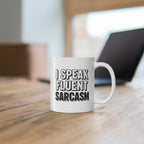 I Speak Fluent Sarcasm Mug - Perfect Sarcasm Coffee Mug for Coffee Lovers