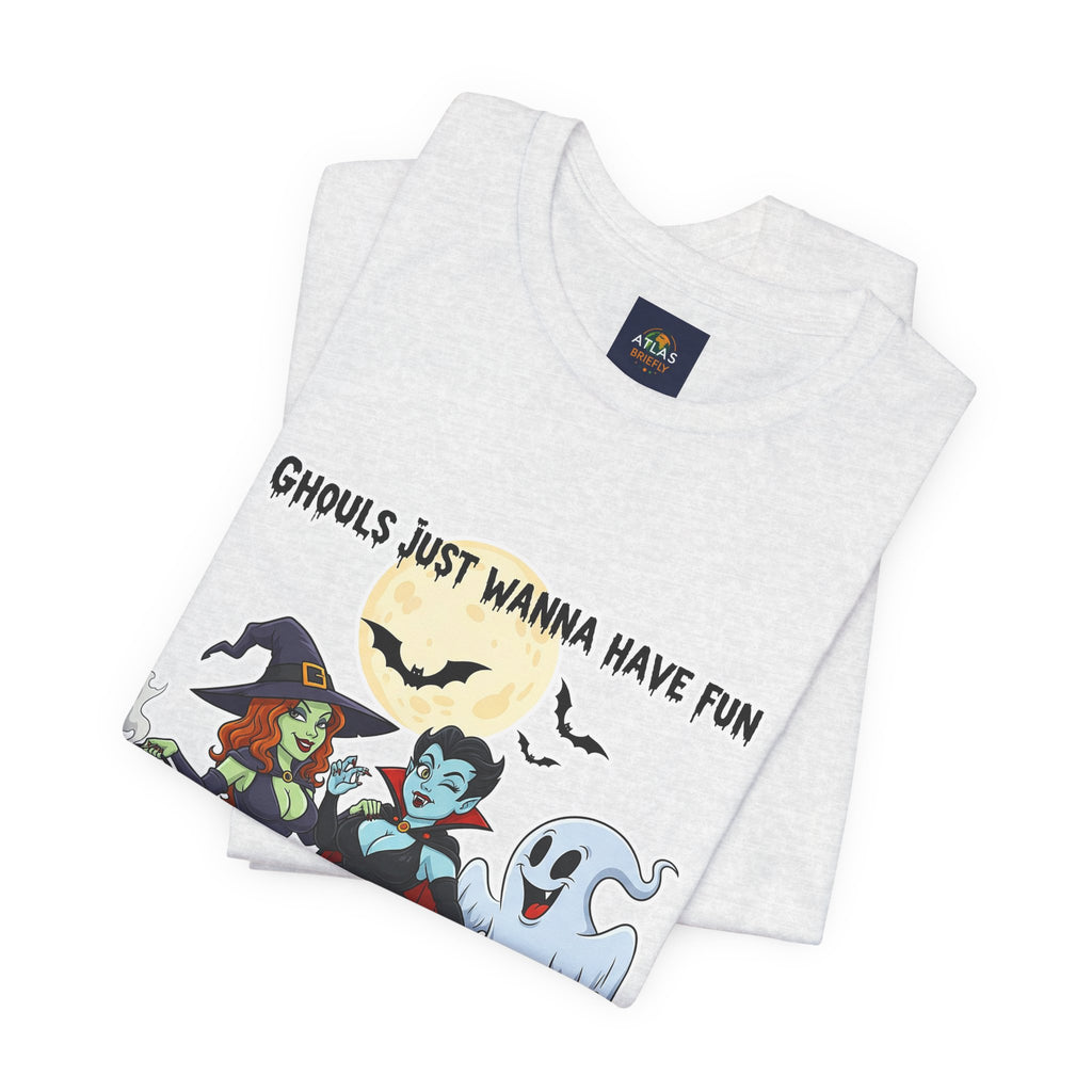Ghouls Just Wanna Have Fun Halloween T-Shirt - Cute Witch Vampire Ghost Tee | Halloween Character Shirt - Atlas Briefly
