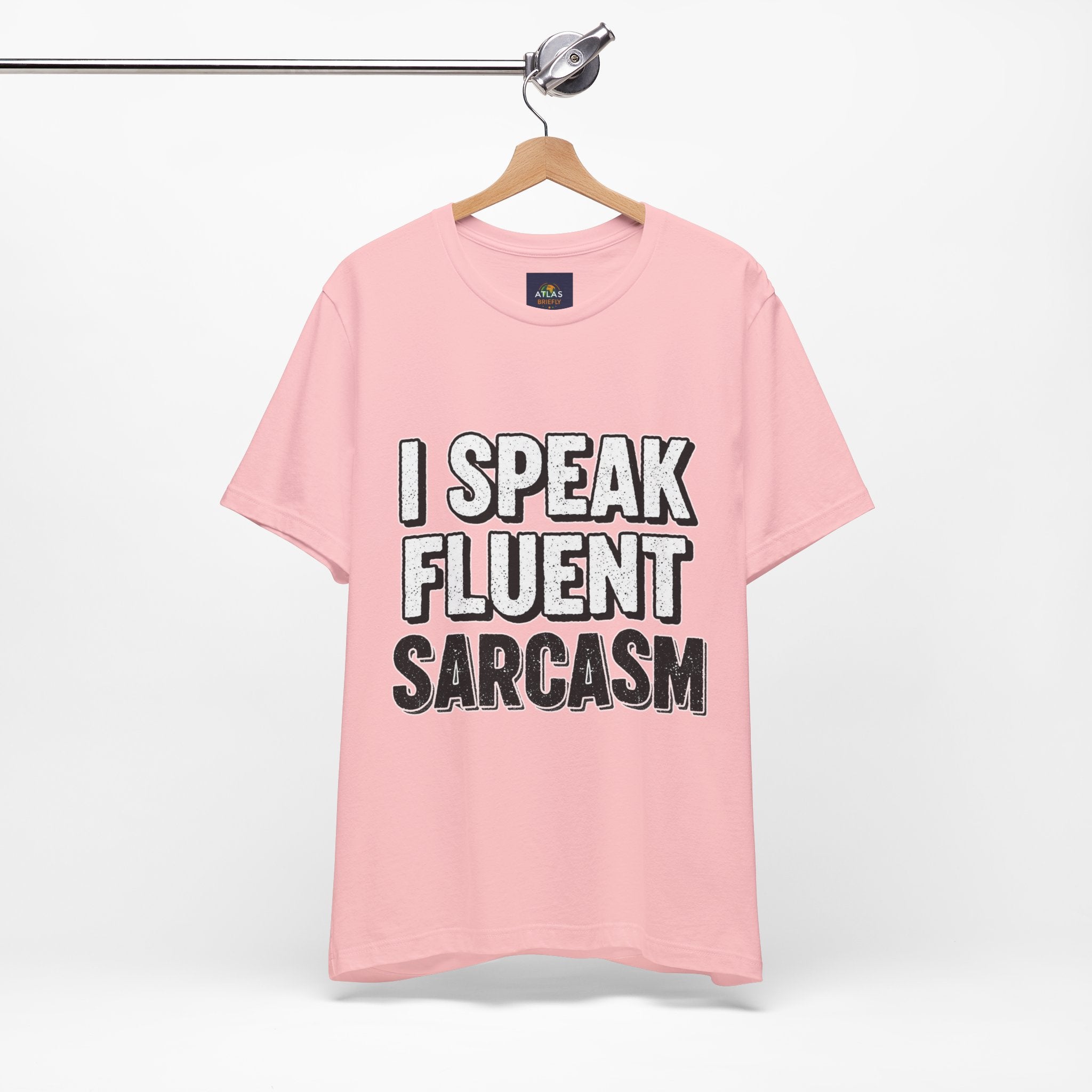 “I Speak Fluent Sarcasm” Funny Graphic Tee - Atlas Briefly
