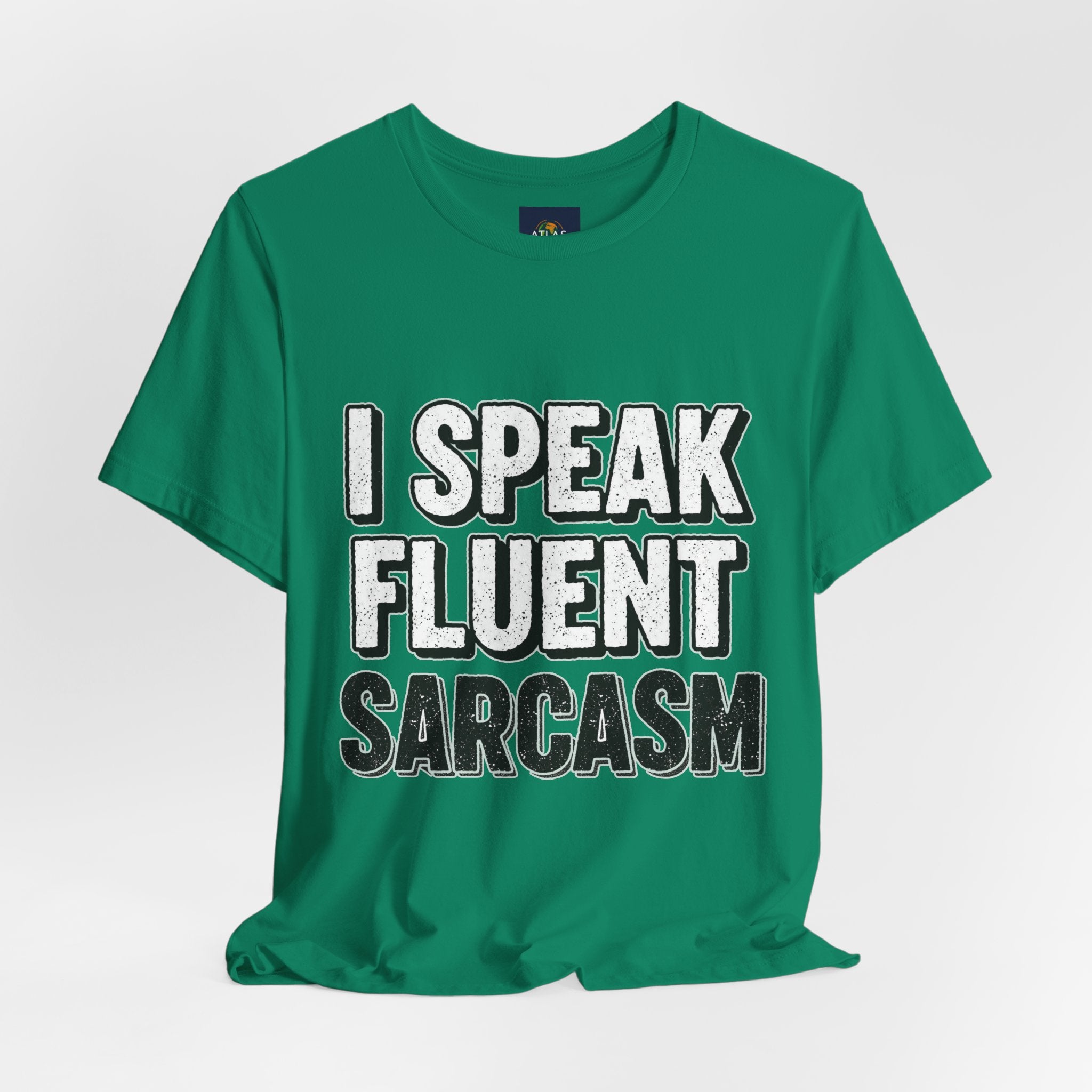 “I Speak Fluent Sarcasm” Funny Graphic Tee - Atlas Briefly