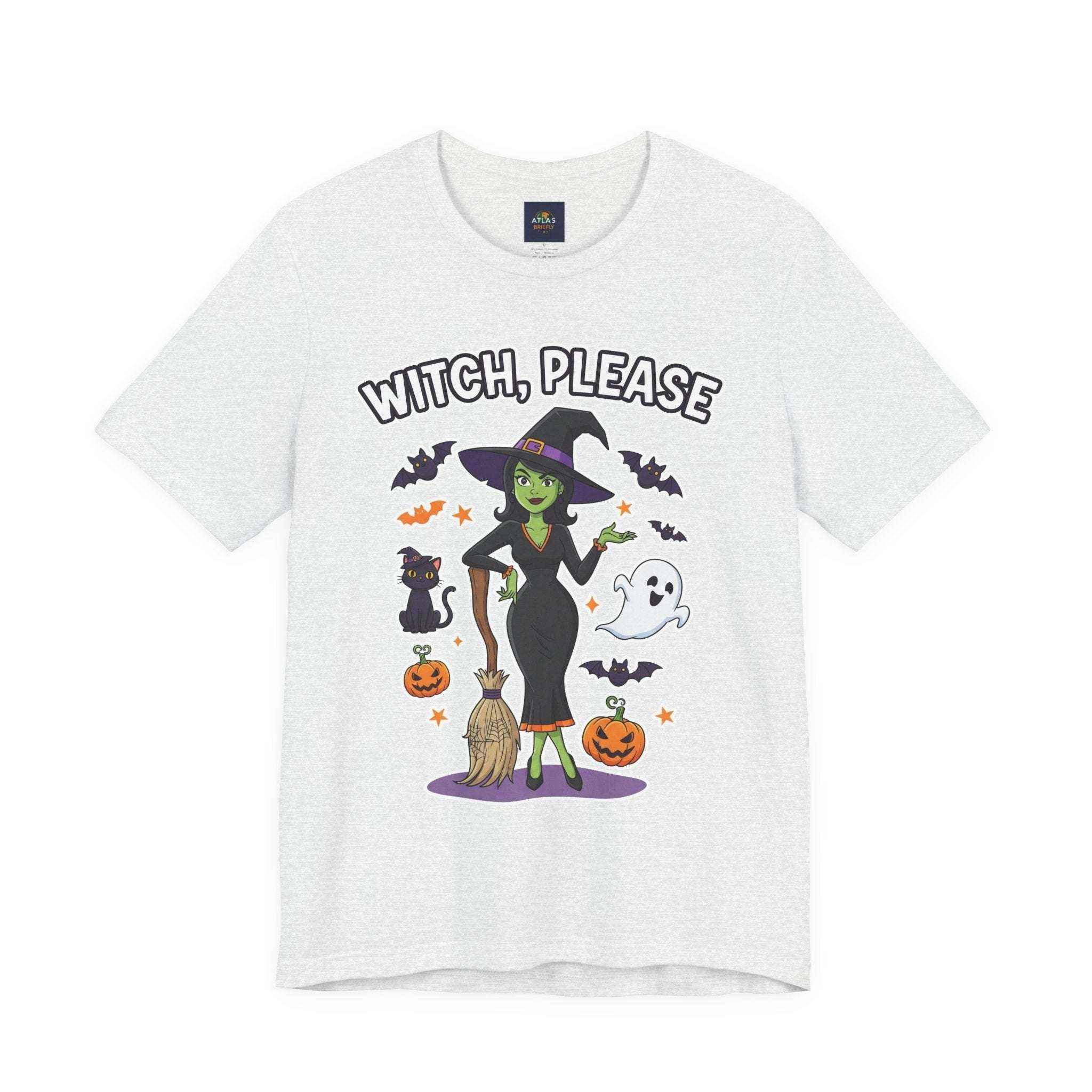 Witch Please T-Shirt - Sassy Halloween Tee for Witches - Atlas Briefly