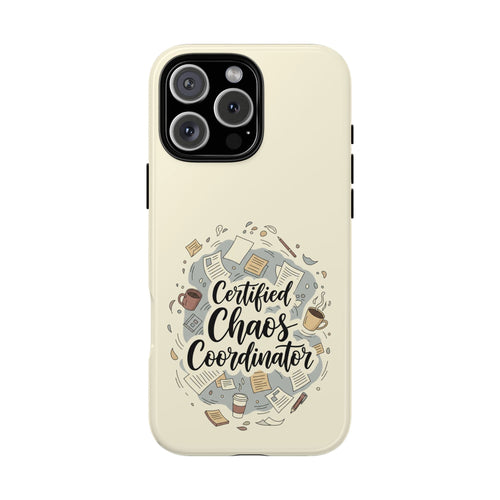 Certified Chaos Coordinator Phone Case - Funny Mobile Cover for Moms and Teachers | Organized Chaos Gift - Atlas Briefly