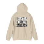 I Speak Fluent Sarcasm Hoodie - Hilarious Sweatshirt for Sarcasm Enthusiasts - Atlas Briefly