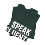 “I Speak Fluent Sarcasm” Funny Graphic Tee - Atlas Briefly