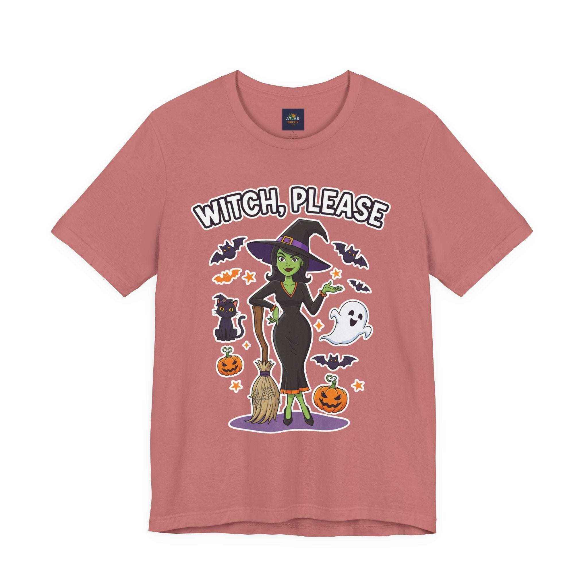 Witch Please T-Shirt - Sassy Halloween Tee for Witches - Atlas Briefly