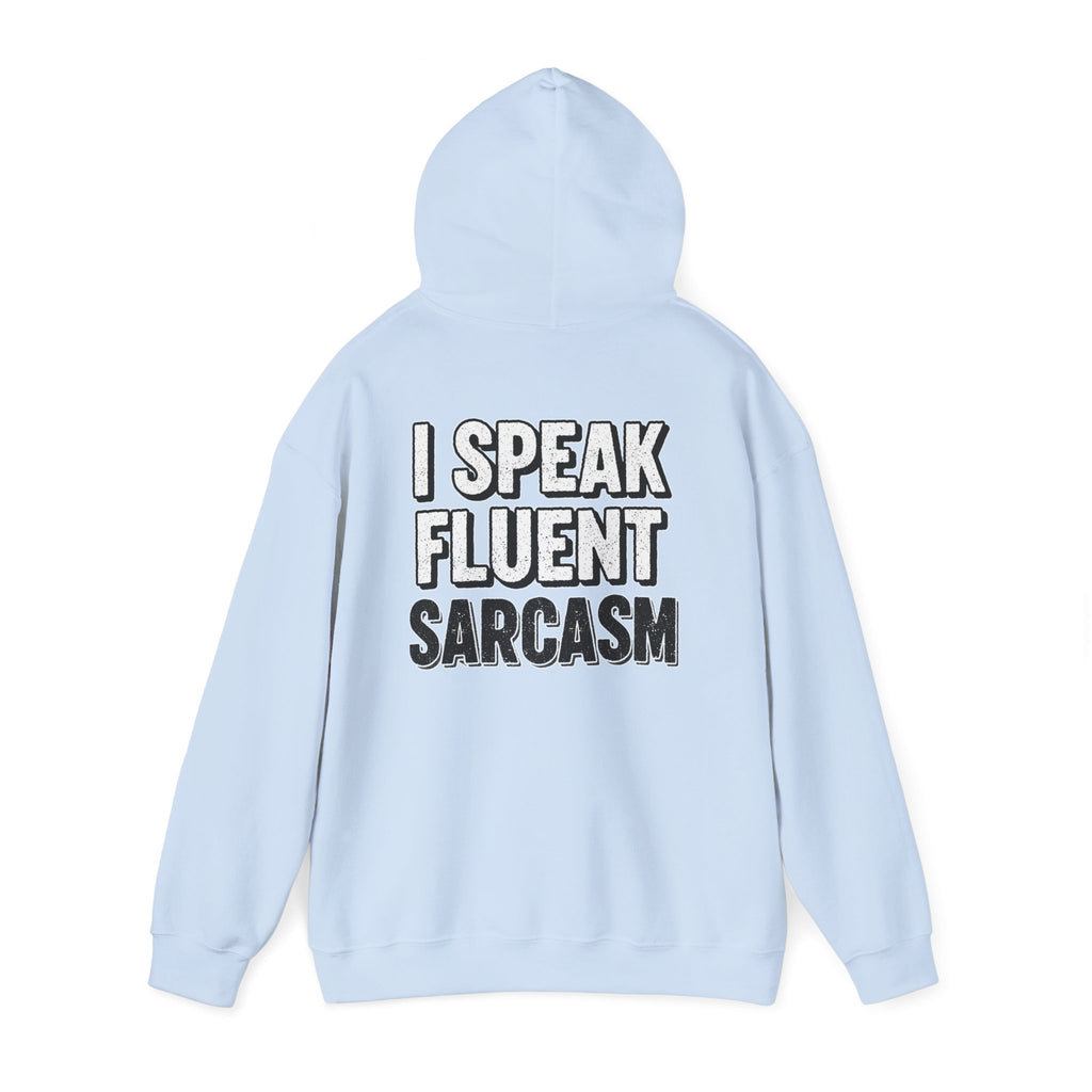 I Speak Fluent Sarcasm Hoodie - Funny Sarcastic Sweatshirt | Witty Humor Gift - Atlas Briefly