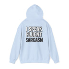 I Speak Fluent Sarcasm Hoodie - Funny Sarcastic Sweatshirt | Witty Humor Gift - Atlas Briefly