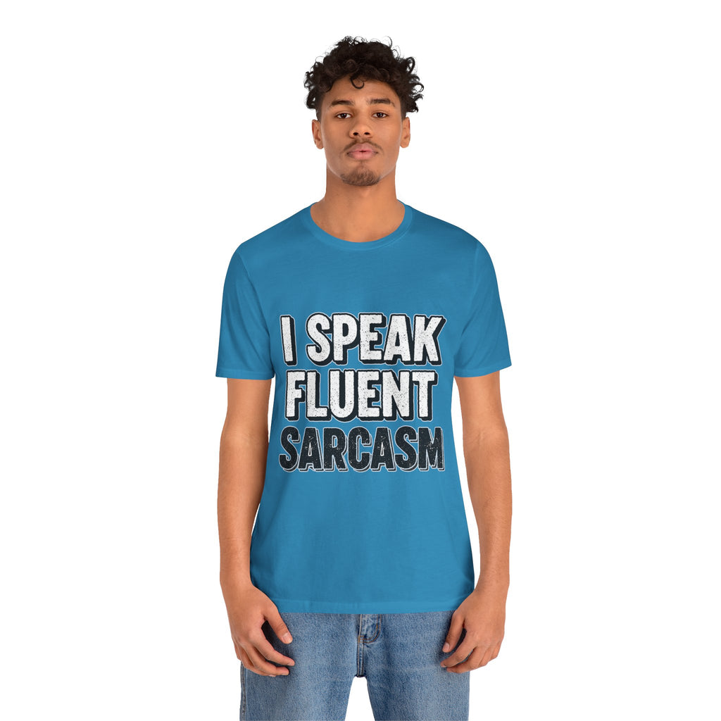 “I Speak Fluent Sarcasm” Funny Graphic Tee - Atlas Briefly