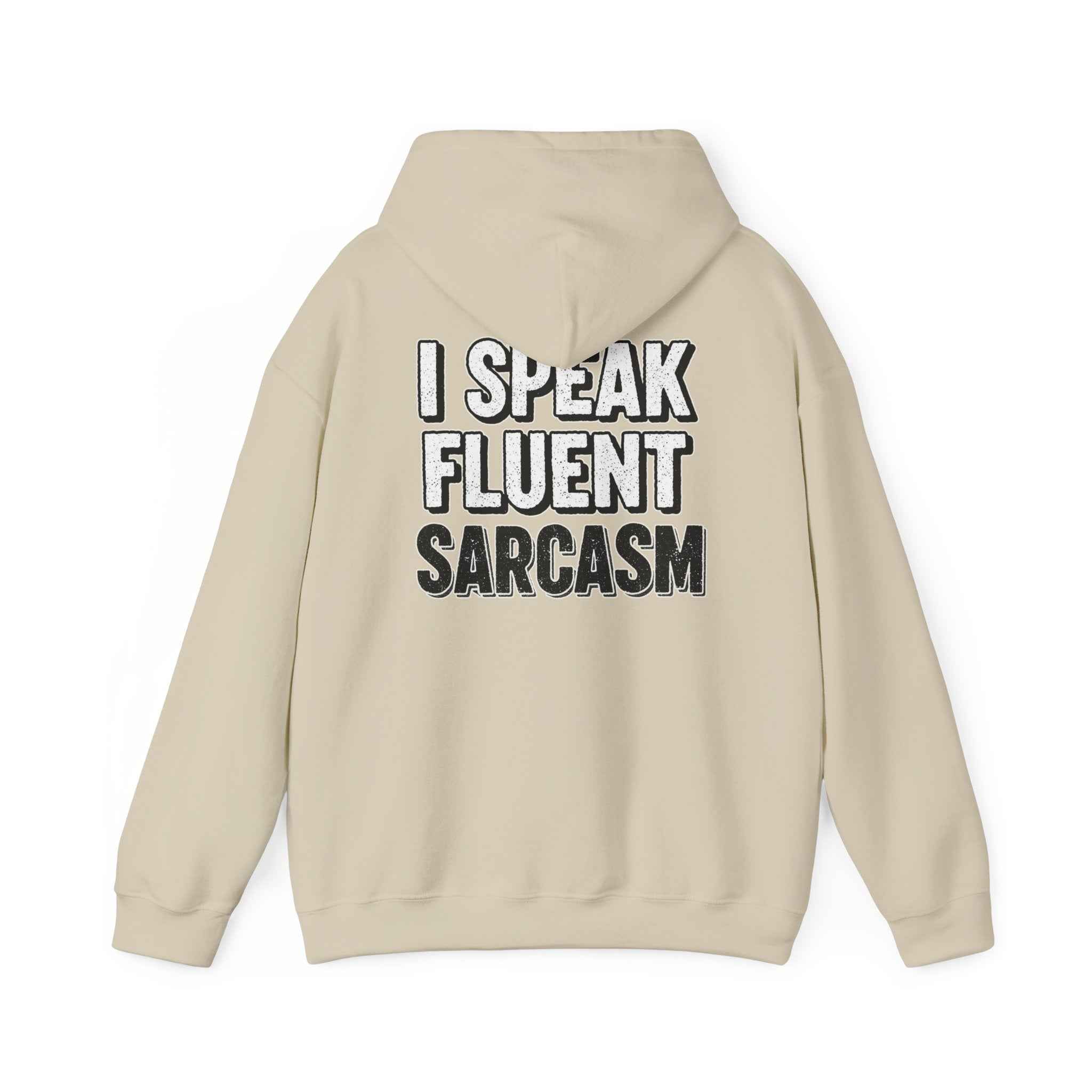 I Speak Fluent Sarcasm Hoodie - Hilarious Sweatshirt for Sarcasm Enthusiasts - Atlas Briefly