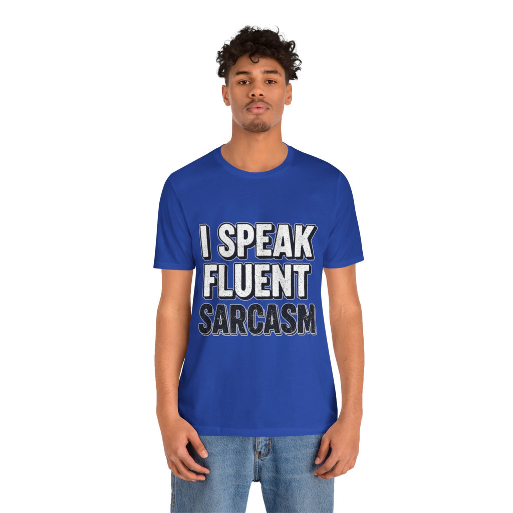 “I Speak Fluent Sarcasm” Funny Graphic Tee - Atlas Briefly