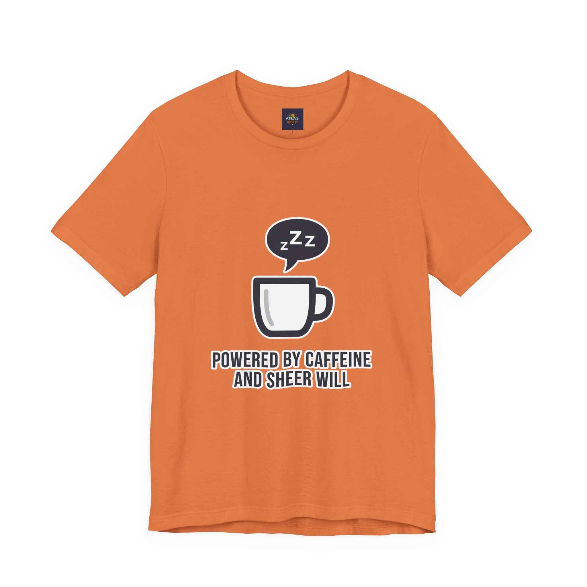 Powered by Caffeine T-Shirt - Funny Coffee Tee for Coffee Lovers - Atlas Briefly