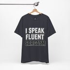 “I Speak Fluent Sarcasm” Funny Graphic Tee - Atlas Briefly