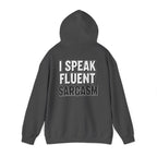 I Speak Fluent Sarcasm Hoodie - Hilarious Sweatshirt for Sarcasm Enthusiasts - Atlas Briefly