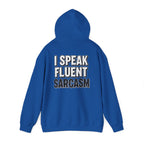 I Speak Fluent Sarcasm Hoodie - Funny Sarcastic Sweatshirt | Witty Humor Gift - Atlas Briefly