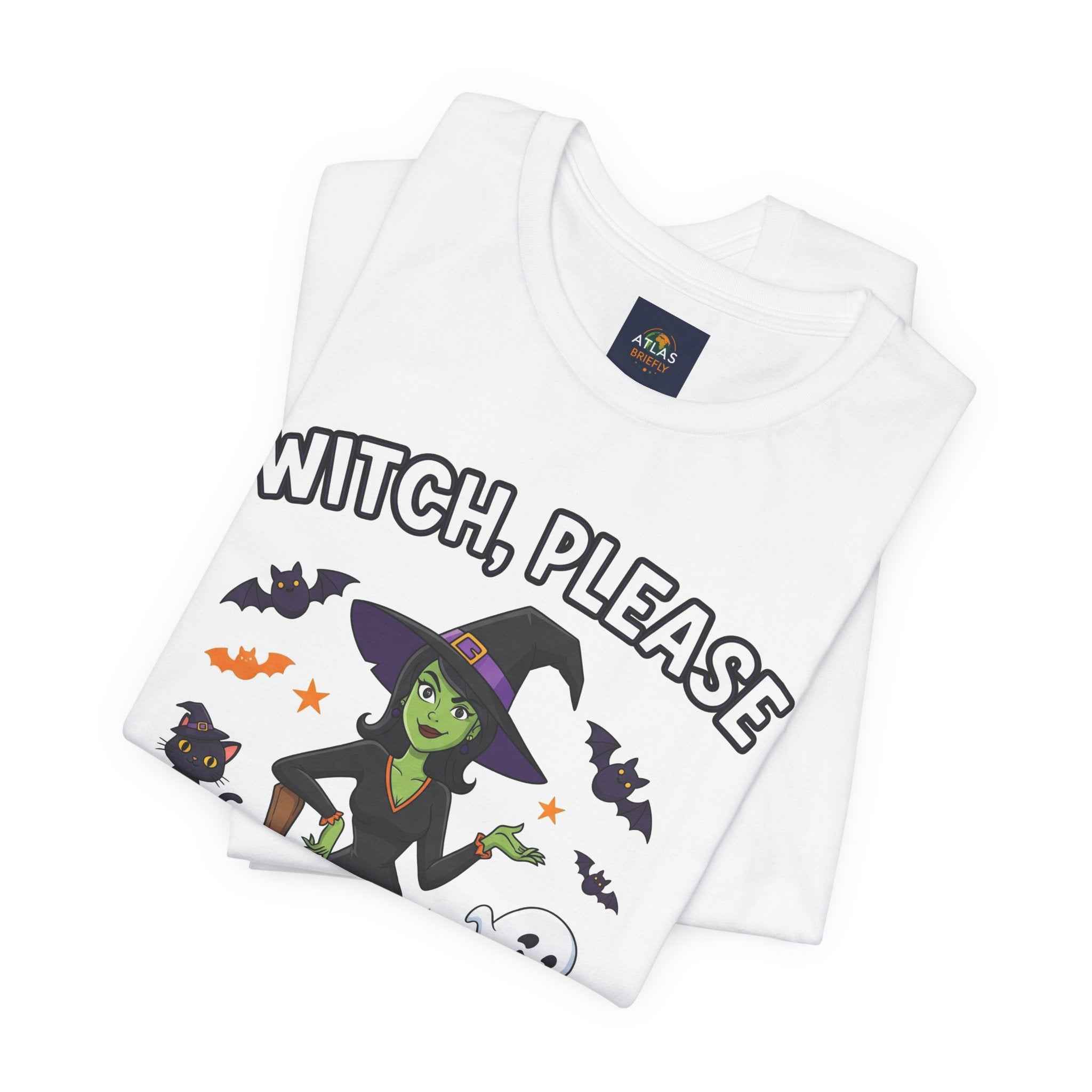 Witch Please T-Shirt - Sassy Halloween Tee for Witches - Atlas Briefly