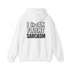 I Speak Fluent Sarcasm Hoodie - Hilarious Sweatshirt for Sarcasm Enthusiasts - Atlas Briefly