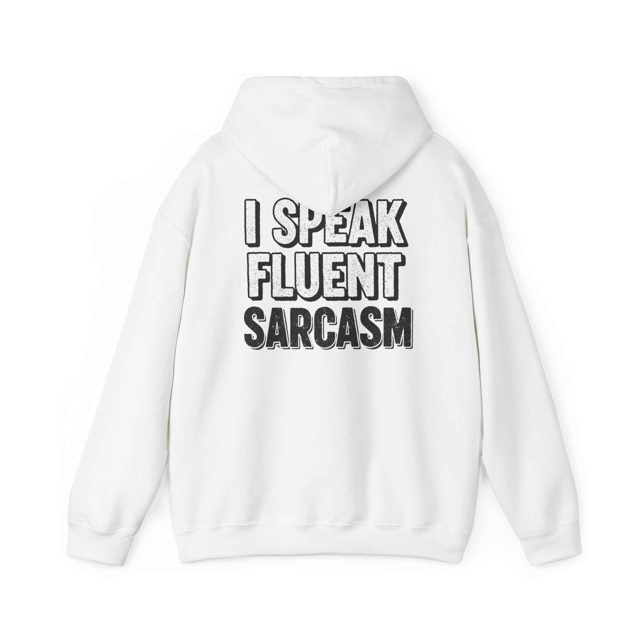 I Speak Fluent Sarcasm Hoodie - Hilarious Sweatshirt for Sarcasm Enthusiasts - Atlas Briefly