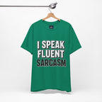 “I Speak Fluent Sarcasm” Funny Graphic Tee - Atlas Briefly