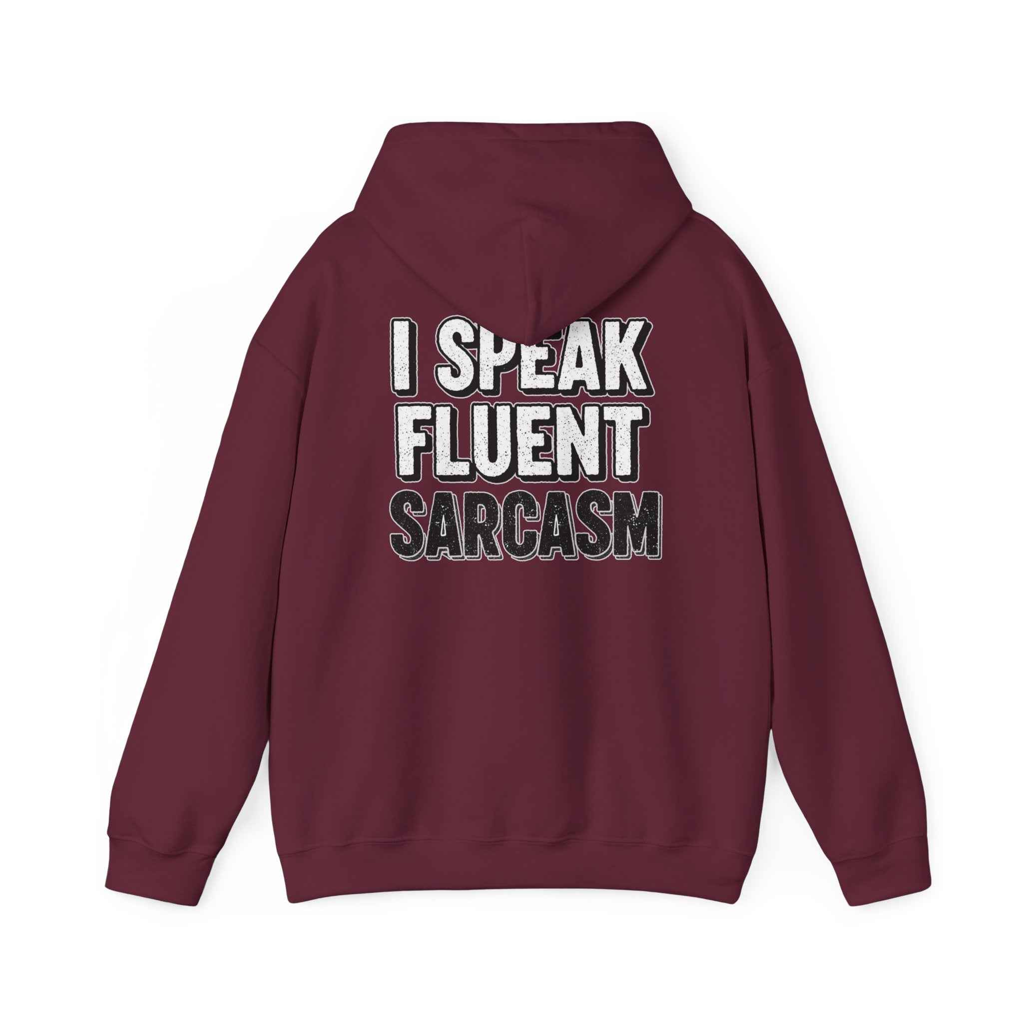 I Speak Fluent Sarcasm Hoodie - Hilarious Sweatshirt for Sarcasm Enthusiasts - Atlas Briefly