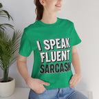 “I Speak Fluent Sarcasm” Funny Graphic Tee - Atlas Briefly
