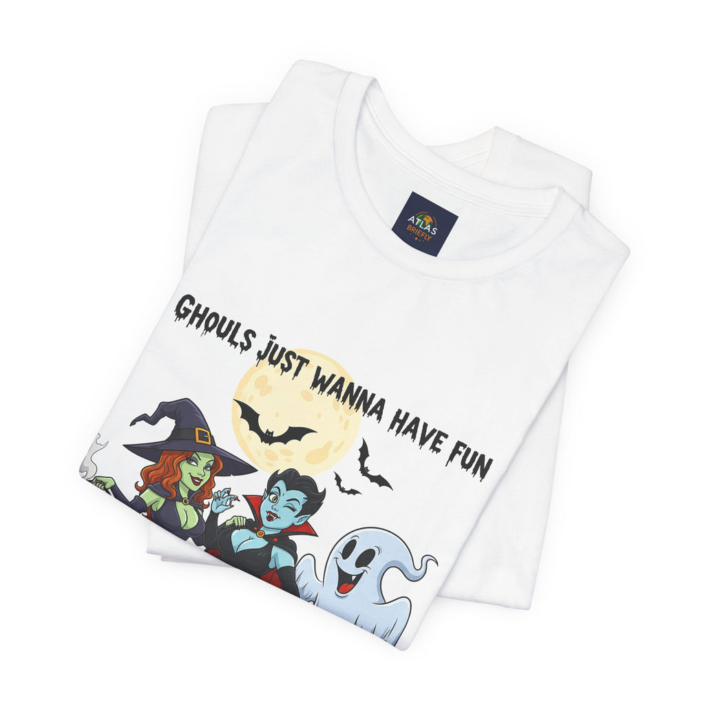 Ghouls Just Wanna Have Fun Halloween T-Shirt - Cute Witch Vampire Ghost Tee | Halloween Character Shirt - Atlas Briefly